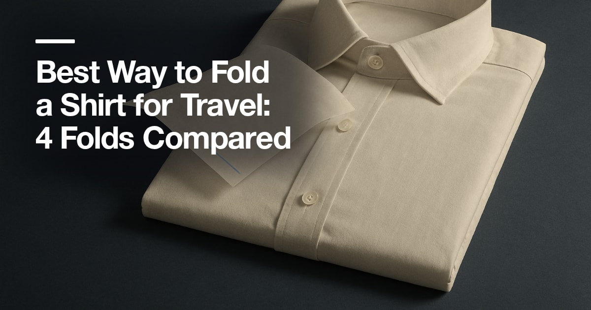 Best Way to Fold a Shirt for Travel: 4 Folds Compared